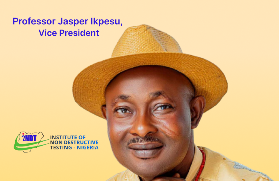 Professor Ikpesu Emphasizes NDT's Critical Role in Nigeria's Economic Development