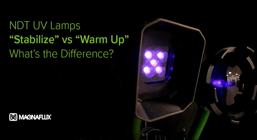 NDT UV Lamps “Stabilize” vs “Warm Up”, What’s the Difference?