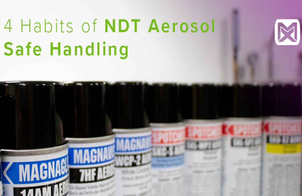 4 Habits of NDT Aerosol Safe Handling