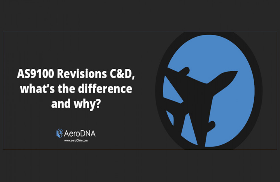AS9100 Revisions C and D, what’s the difference and why?