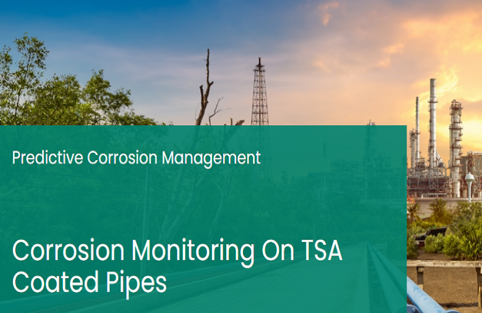 Corrosion Monitoring on TSA Coated Pipes